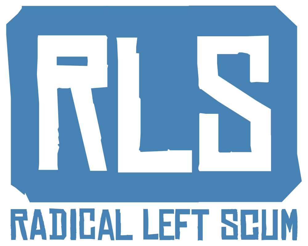 Radical Left Scum